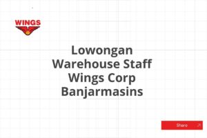 Lowongan Warehouse Staff Wings Corp Banjarmasins