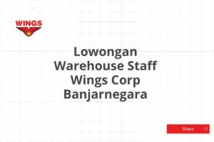 Lowongan Warehouse Staff Wings Corp Banjarnegara