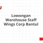 Lowongan Warehouse Staff Wings Corp Bantul