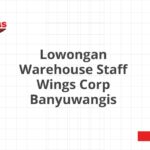 Lowongan Warehouse Staff Wings Corp Banyuwangis