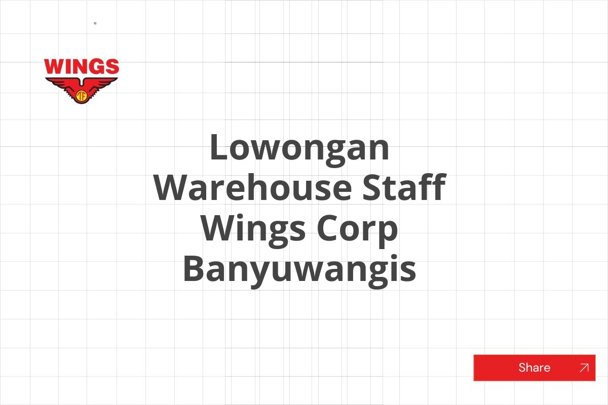 Lowongan Warehouse Staff Wings Corp Banyuwangis