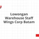 Lowongan Warehouse Staff Wings Corp Batam