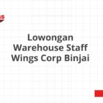 Lowongan Warehouse Staff Wings Corp Binjai