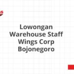 Lowongan Warehouse Staff Wings Corp Bojonegoro