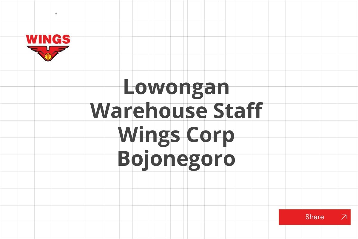 Lowongan Warehouse Staff Wings Corp Bojonegoro