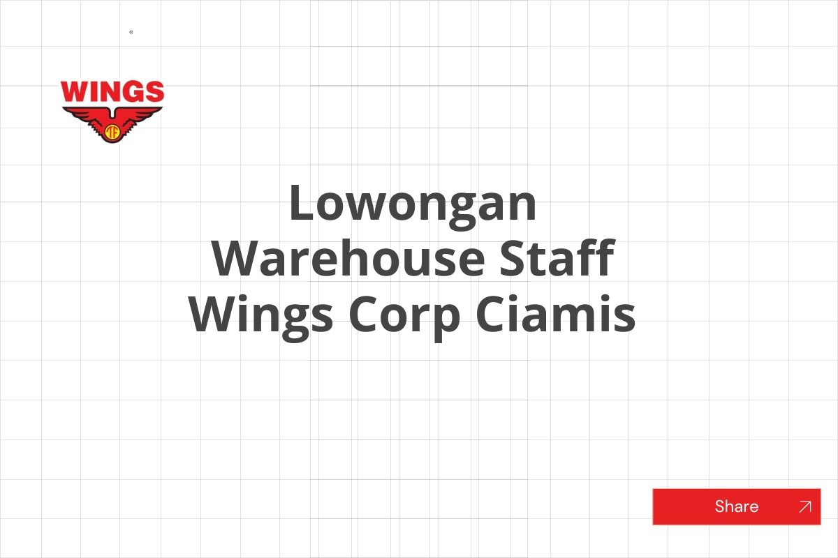 Lowongan Warehouse Staff Wings Corp Ciamis