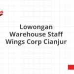 Lowongan Warehouse Staff Wings Corp Cianjur