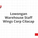 Lowongan Warehouse Staff Wings Corp Cilacap