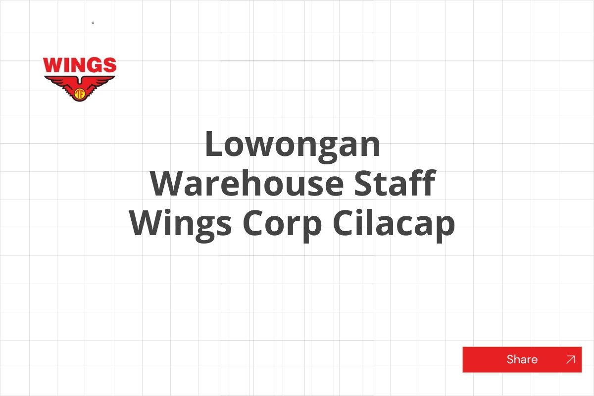 Lowongan Warehouse Staff Wings Corp Cilacap