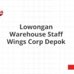 Lowongan Warehouse Staff Wings Corp Depok