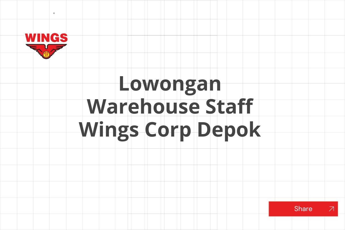 Lowongan Warehouse Staff Wings Corp Depok