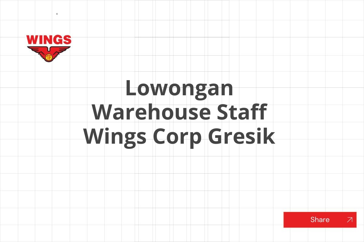 Lowongan Warehouse Staff Wings Corp Gresik