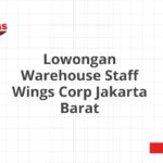 Lowongan Warehouse Staff Wings Corp Jakarta Barat