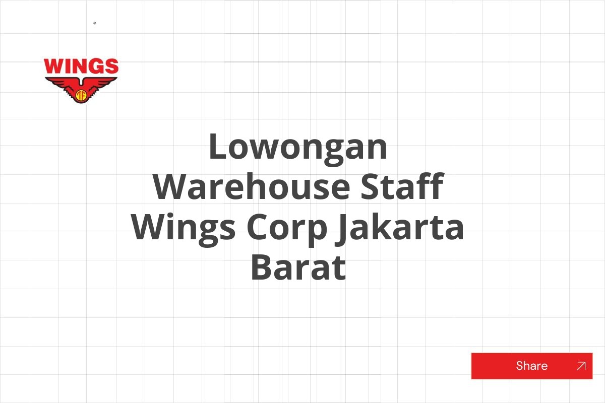 Lowongan Warehouse Staff Wings Corp Jakarta Barat