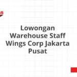 Lowongan Warehouse Staff Wings Corp Jakarta Pusat