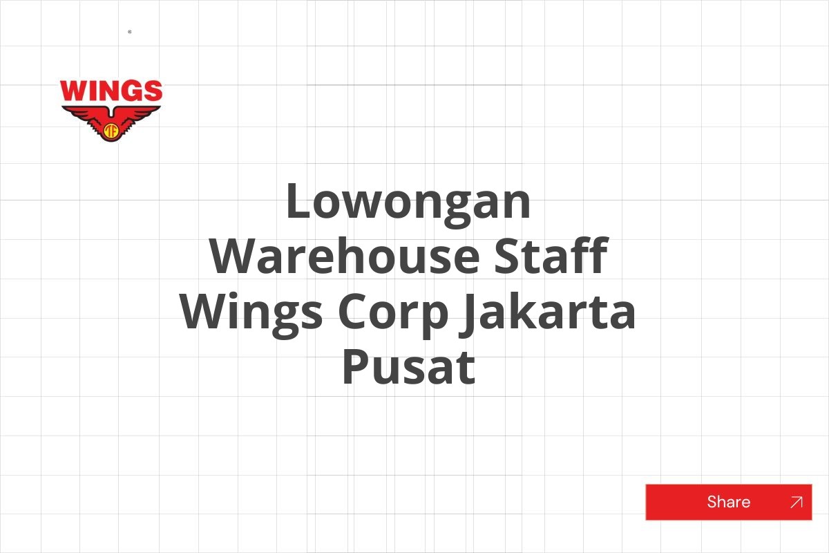 Lowongan Warehouse Staff Wings Corp Jakarta Pusat