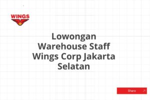 Lowongan Warehouse Staff Wings Corp Jakarta Selatan