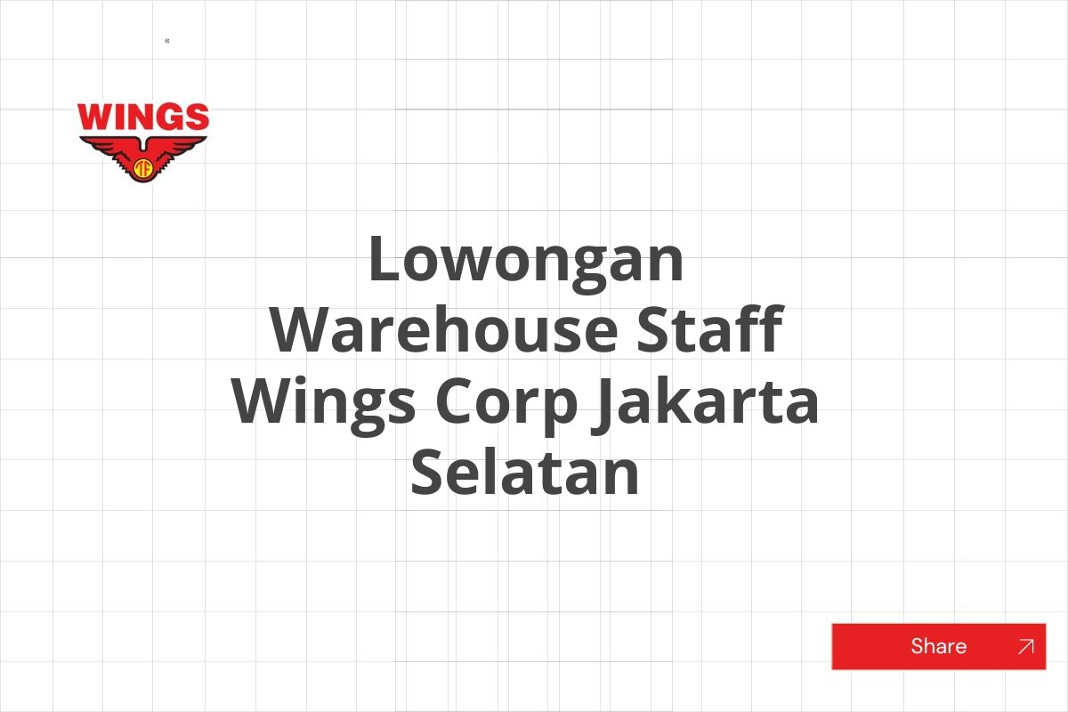 Lowongan Warehouse Staff Wings Corp Jakarta Selatan