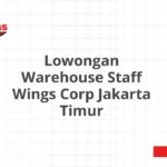 Lowongan Warehouse Staff Wings Corp Jakarta Timur