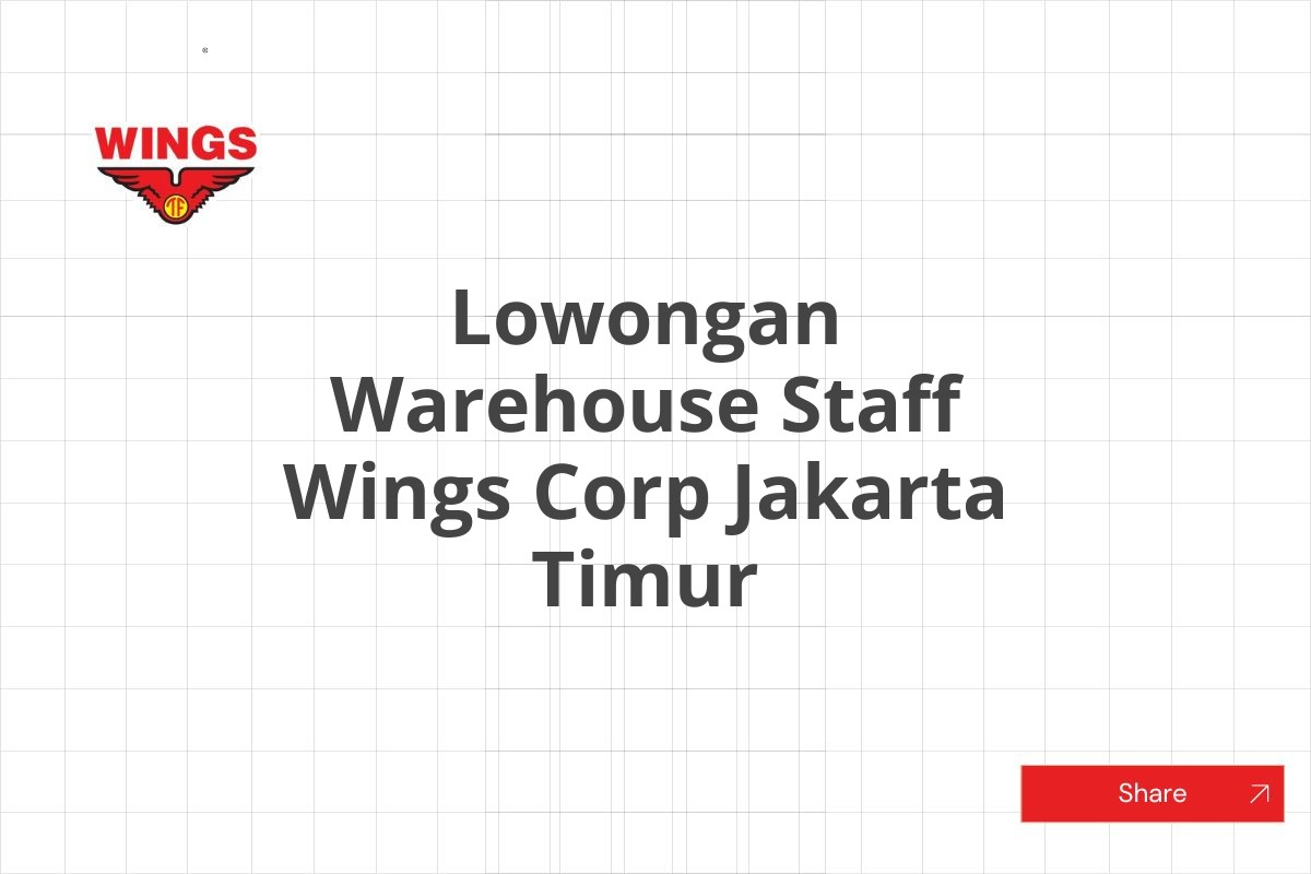 Lowongan Warehouse Staff Wings Corp Jakarta Timur