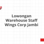 Lowongan Warehouse Staff Wings Corp Jambi