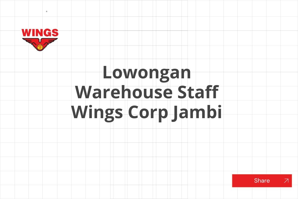 Lowongan Warehouse Staff Wings Corp Jambi