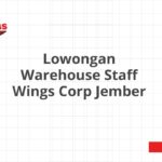 Lowongan Warehouse Staff Wings Corp Jember