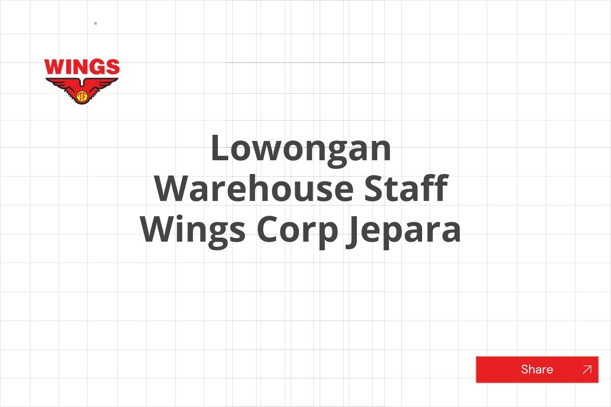 Lowongan Warehouse Staff Wings Corp Jepara