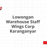 Lowongan Warehouse Staff Wings Corp Karanganyar