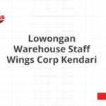 Lowongan Warehouse Staff Wings Corp Kendari