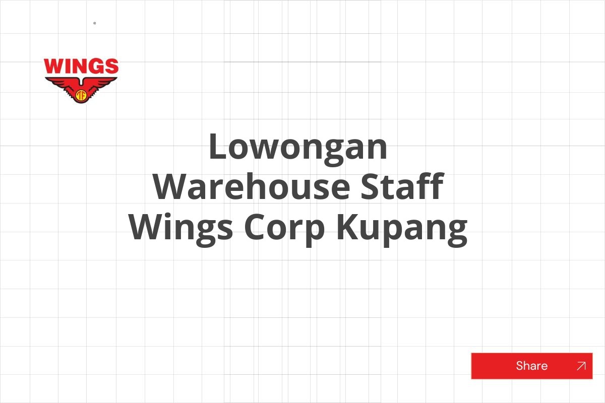 Lowongan Warehouse Staff Wings Corp Kupang