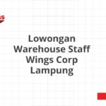 Lowongan Warehouse Staff Wings Corp Lampung