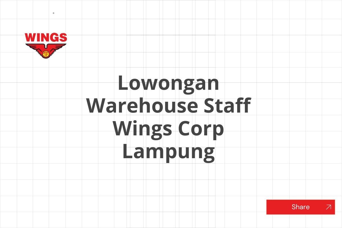 Lowongan Warehouse Staff Wings Corp Lampung
