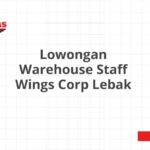 Lowongan Warehouse Staff Wings Corp Lebak