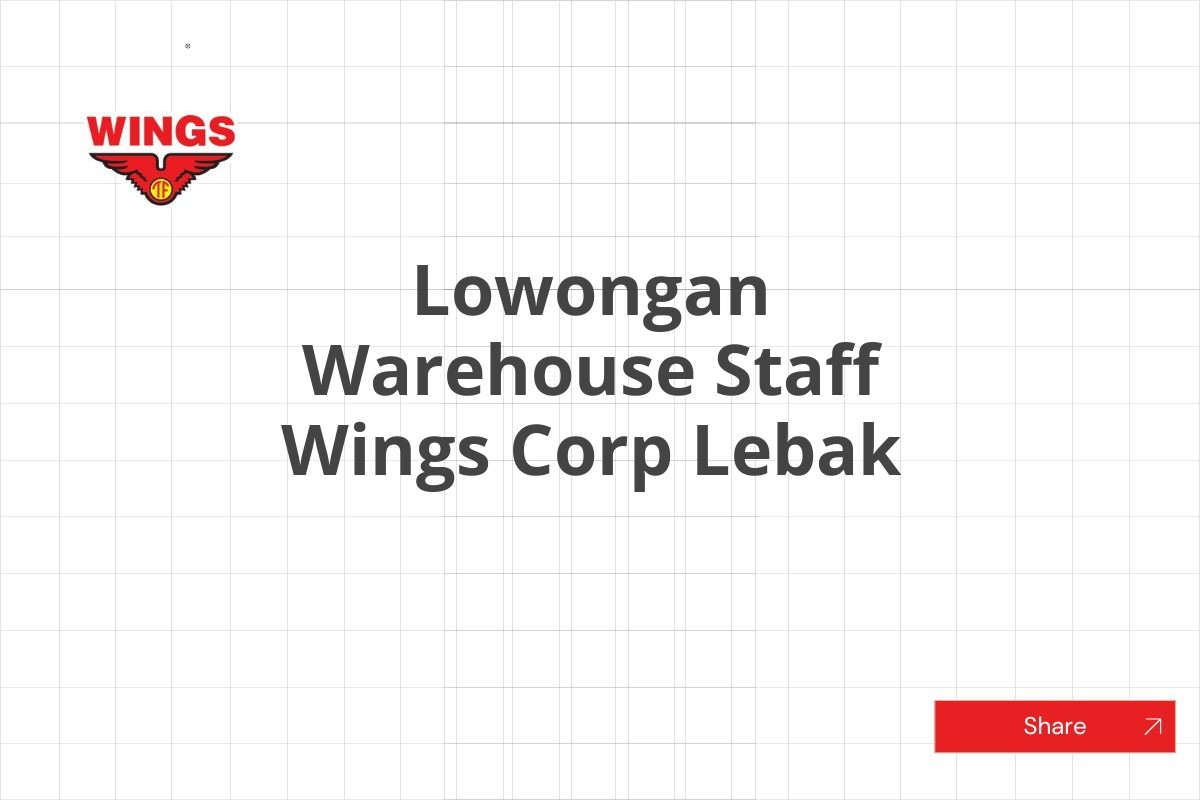 Lowongan Warehouse Staff Wings Corp Lebak