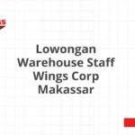 Lowongan Warehouse Staff Wings Corp Makassar