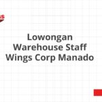 Lowongan Warehouse Staff Wings Corp Manado