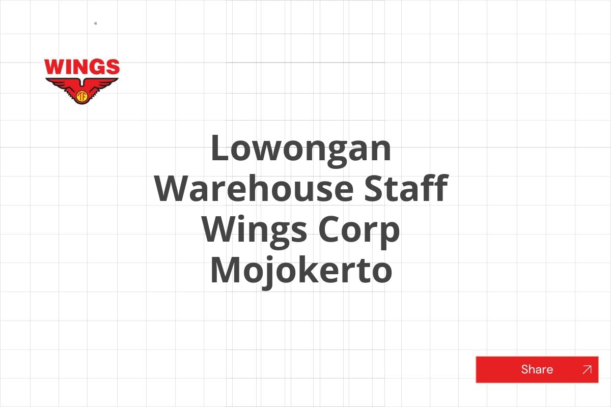 Lowongan Warehouse Staff Wings Corp Mojokerto