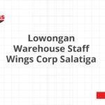 Lowongan Warehouse Staff Wings Corp Salatiga