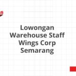 Lowongan Warehouse Staff Wings Corp Semarang