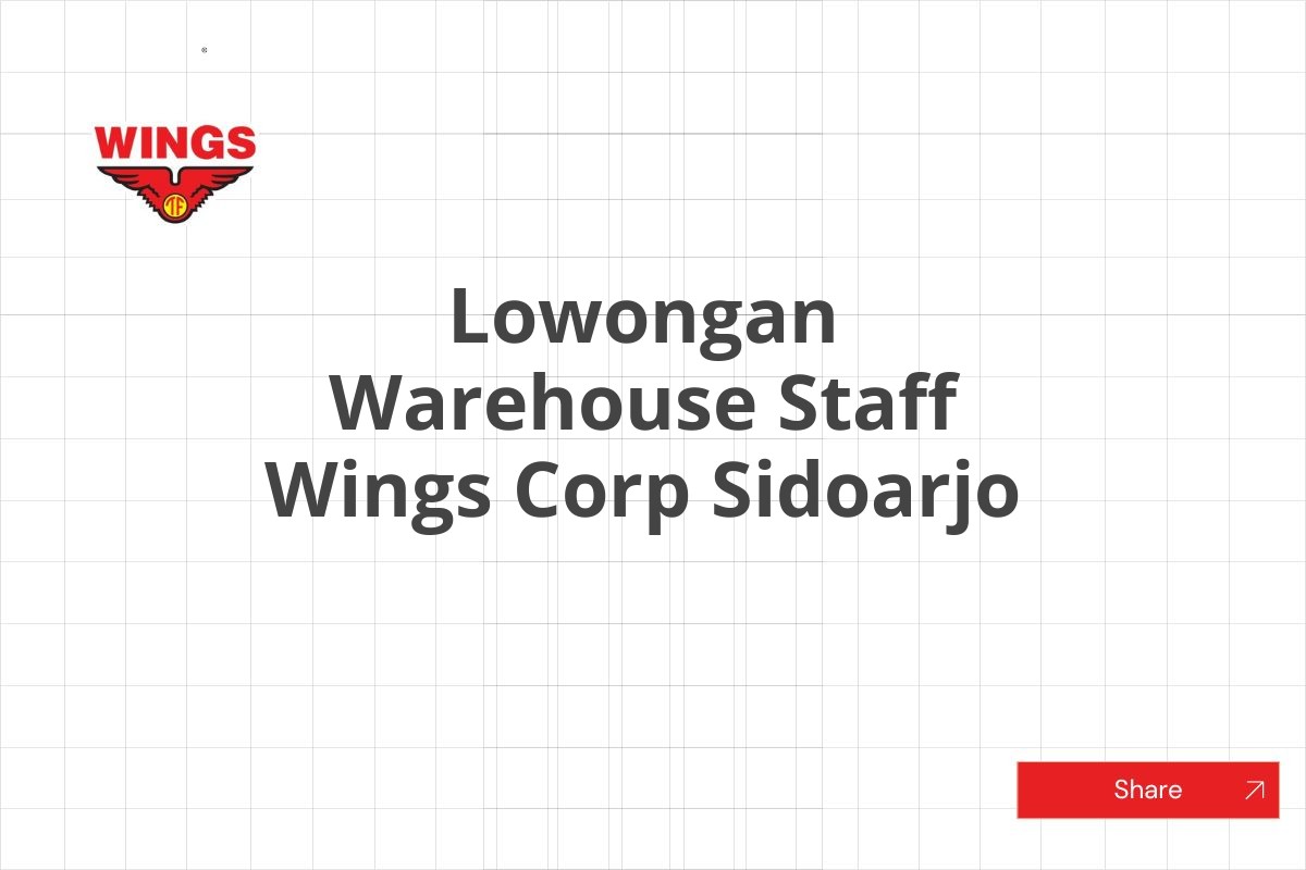 Lowongan Warehouse Staff Wings Corp Sidoarjo