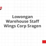 Lowongan Warehouse Staff Wings Corp Sragen