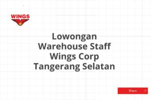 Lowongan Warehouse Staff Wings Corp Tangerang Selatan