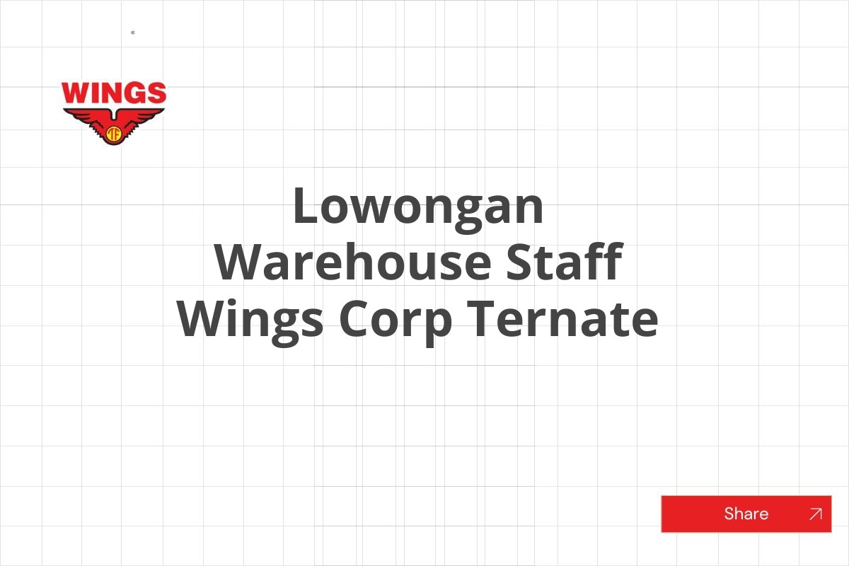 Lowongan Warehouse Staff Wings Corp Ternate