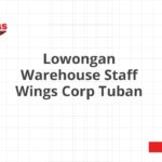 Lowongan Warehouse Staff Wings Corp Tuban